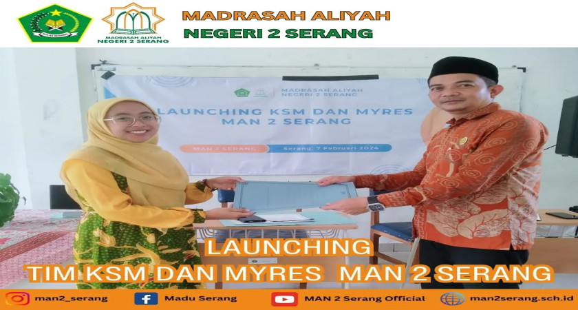 Launching Tim KSM dan Myres MAN 2 Serang Tahun 2024