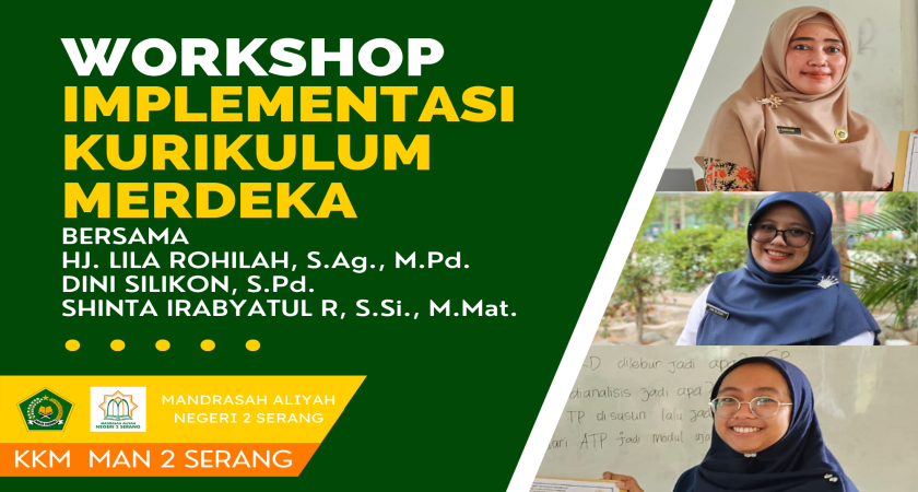 KKM MAN 2 Serang menyelenggarakan Workshop Kurikulum Merdeka.