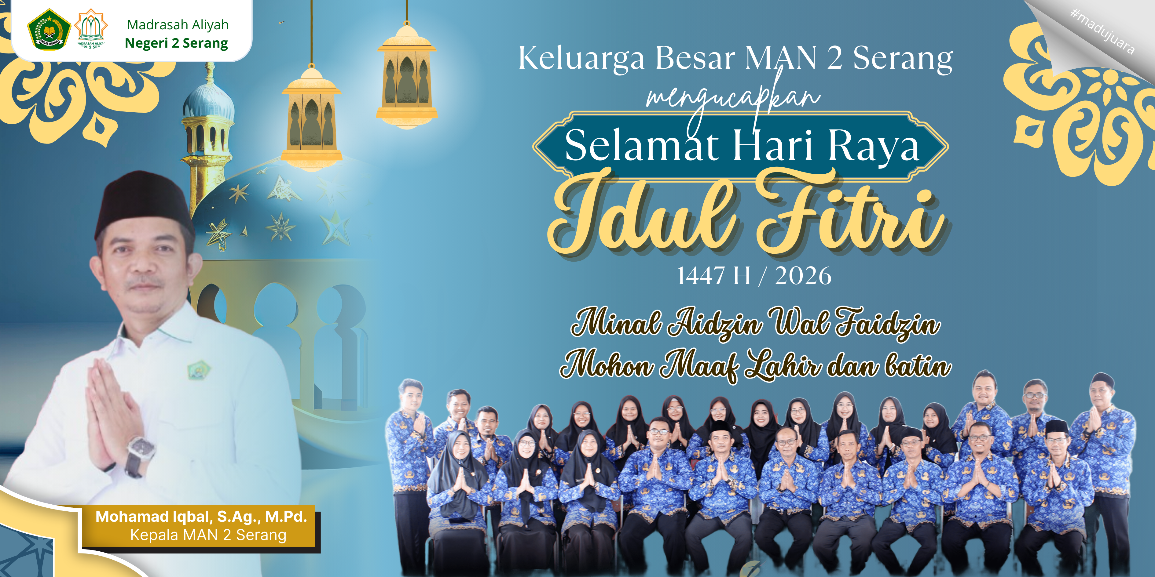 Keluarga Besar MAN 2 Serang Mengucapkan Selamat Hari Raya Idulfitri 1447 H
