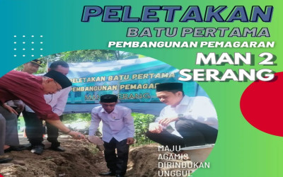 Peletakan Batu Pertama Pembangunan Pemagaran MAN 2 Serang