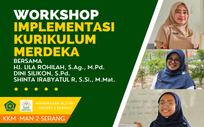 KKM MAN 2 Serang menyelenggarakan Workshop Kurikulum Merdeka.
